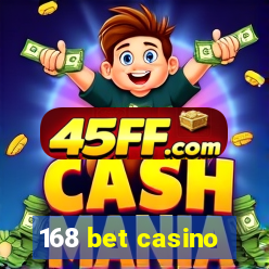 168 bet casino
